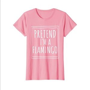New Pretend I’m A Flamingo Shirt Great for Halloween!